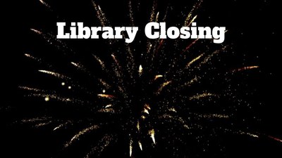 Library Closing for Independence Day