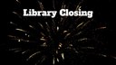 Library Closing for Independence Day